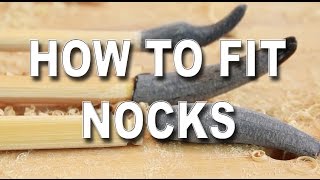 How To Fit Nocks On An English Longbow