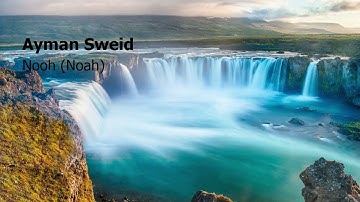 Ayman Sweid Surah Nooh Noahايمن سويد سورة نوح