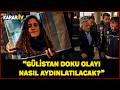 Gülistan Doku Olayı Nasıl Aydınlatılacak?