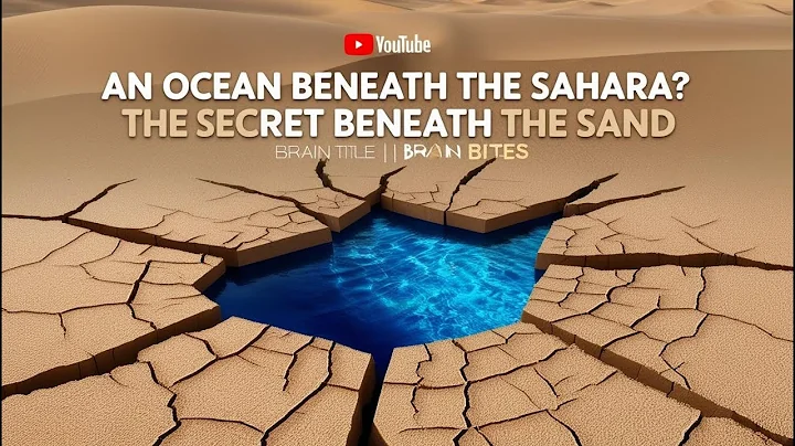 An Ocean Beneath the Sahara? The Secret Beneath the Sand | Brain Bites