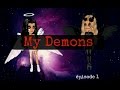 My demons  pisode 1  srie msp 