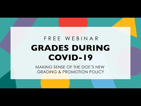{WEBINAR} Grades During COVID: Making Sense of the NYCDOE's New Grading & Promotion Policy