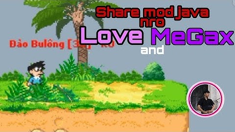 Share Mod Java Nro LOVE and Megax - Hướng dẫn cài đặt J2me