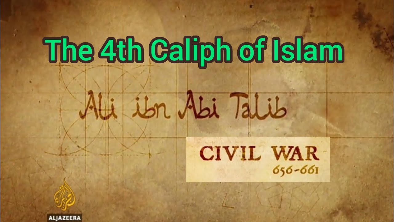 The Fourth Caliph Of Islam Ali Ibn Abi Talib Youtube