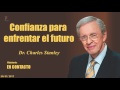 CONFIANZA PARA ENFRENTAR EL FUTURO - En Contacto - Doctor: Charles Stanley (COPYRIGHT)