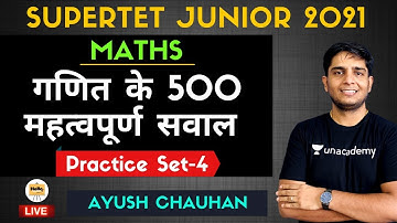 Practice Set - 4 | Maths | जूनियर सुपरटेट | REET/SUPERTET JUNIOR | Ayush Chauhan