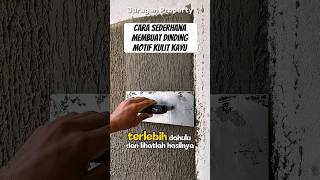 Cara membuat dinding bermotif kulit kayu #konstruksi #tren #fyp #fypviral #fypshorts #pendek