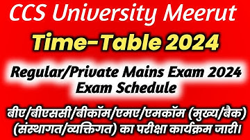 Examination Schedule of BA/B.Sc/B.Com/MA/M.Com (Main/Back)(Regular/Private) CCS UNIVERSITY MEERUT |