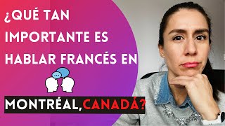 ¿Qué tan importante es HABLAR FRANCÉS en Montréal, Canadá?