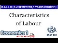 Characteristics of Labour | Economics 1 LLB 1st Semester 5 years Course