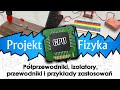 Izolatory, przewodniki, półprzewodniki w obwodach elektrycznych