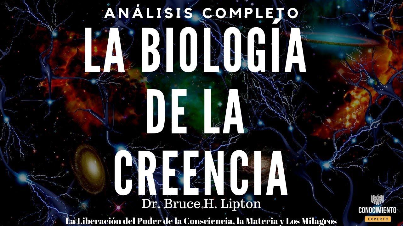 LA BIOLOGÍA DE LA CREENCIA (Sistema de Creencias y Salud Mental