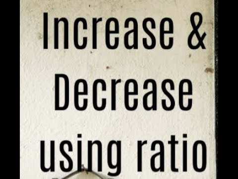 Increase & Decrease using ratio