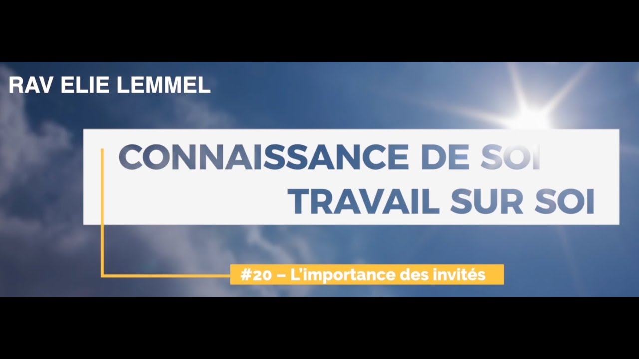 #20 - L'importance des invités - Rav Elie Lemmel