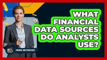 What Financial Data Sources Do Analysts Use?