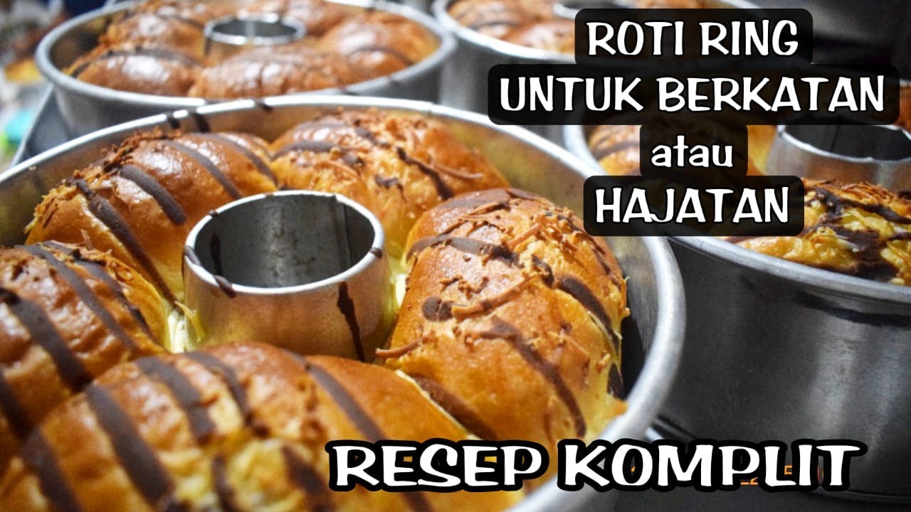 ROTI UNTUK HAJATAN / BERKATAN‼️RESEP KOMPLIT ROTI MANIS DAN ISIANNYA