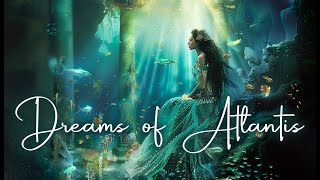 Dreams Of Atlantis - Channeled Ethereal Vocals And Healing Frequencies 1Hr Deep Relaxation