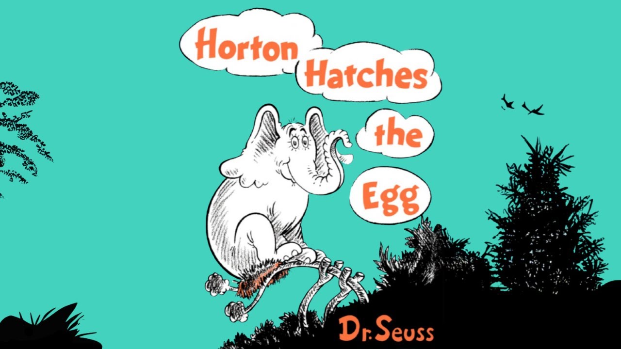 HORTON HATCHES THE EGG by Dr. Seuss Read Aloud - YouTube