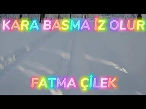 KARA BASMA İZ OLUR KAREOKE/FATMA ÇİLEK
