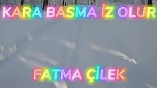 KARA BASMA İZ OLUR KAREOKE/FATMA ÇİLEK Resimi