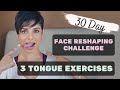 30 DAY FACE RESHAPING CHALLENGE/ 3 TONGUE EXERCISES