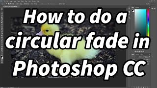 How to do a Circular Fade in Photoshop CC