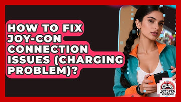 How To Fix Joy-Con Connection Issues (Charging Problem)? - Joystick Generations