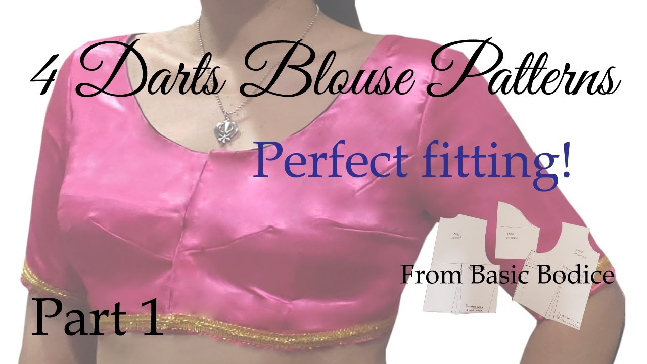 4 Darts Saree blouse Patterns - Perfect fitting - from Basic Bodice  patterns 