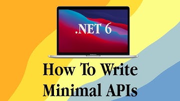 How To Use Minimal APIs In .NET 6