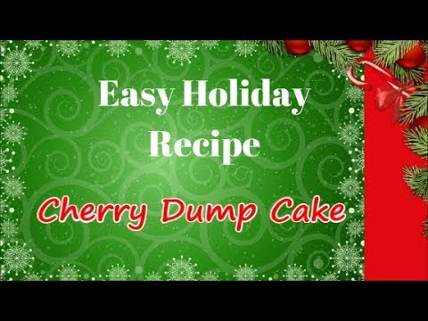 Easy Holiday Recipe! Cherry Dump Cake