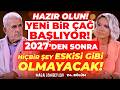 Hazır olun! YENİ BİR ÇAĞ BAŞLIYOR! 2027’DEN SONRA HİÇBİR ŞEY ESKİSİ GİBİ OLMAYACAK! | İlkay Buharalı