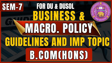 Business and Macroeconomics Policy | Semester 7 DU SOL B.Com Hons | Complete Guidelines