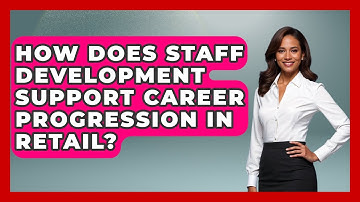 How Does Staff Development Support Career Progression in Retail? | Retail Employee Playbook News