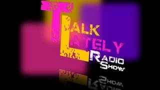 Talk Lately Show - PROMO 07162012