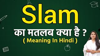 Slam meaning in hindi | Slam ka matlab kya hota hai | Word meaning