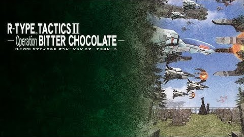 R-Type Command (Tactics) II: Operation Bitter Chocolate