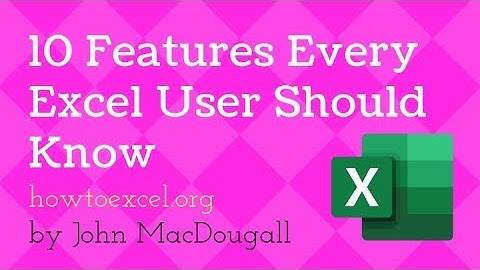 10 Features Every Excel User Should Know