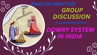 Indian marriage dowry system I Group Discussion l  Practice English Conversation Everyday l