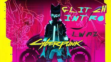 CYBERPUNK 2077 - GLITCH INTRO WITH NEON EFFECTS