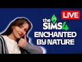 🔴 Pro Simmer plays Enchanted By Nature pack | The Sims 4