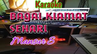 BAGAI KIAMAT SEHARI MANSUR S KARAOKE YAMAHA PSR S770