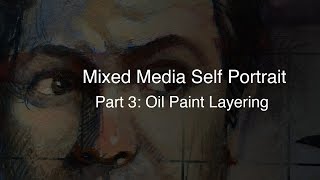 Mixed Media Self Portrait: Part 3 Oil Paint Finishing Layer