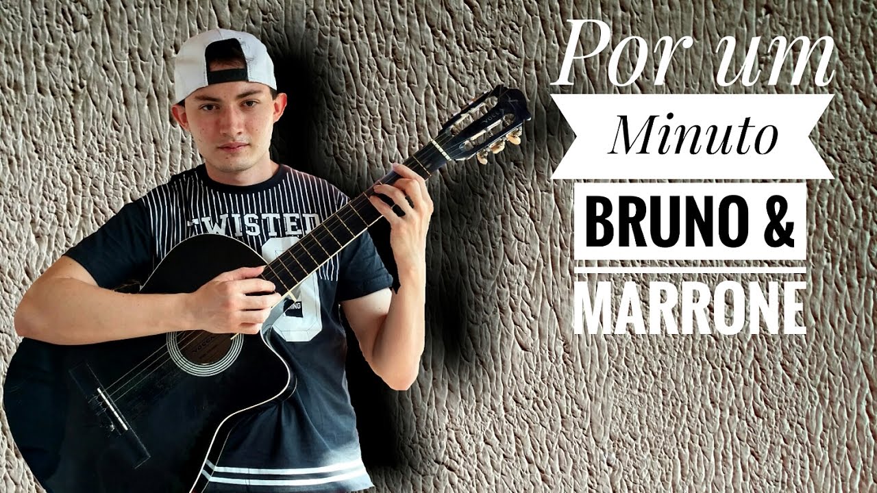 Por um minuto (Cover Bruno e Marrone) Voz e Violão YouTube Por um minuto (Cover Bruno e Marrone) Voz e Violão YouTube