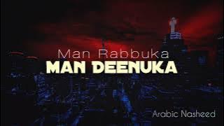 Man Rabbuka Man Deenuka | Arabic Islamic Nasheed