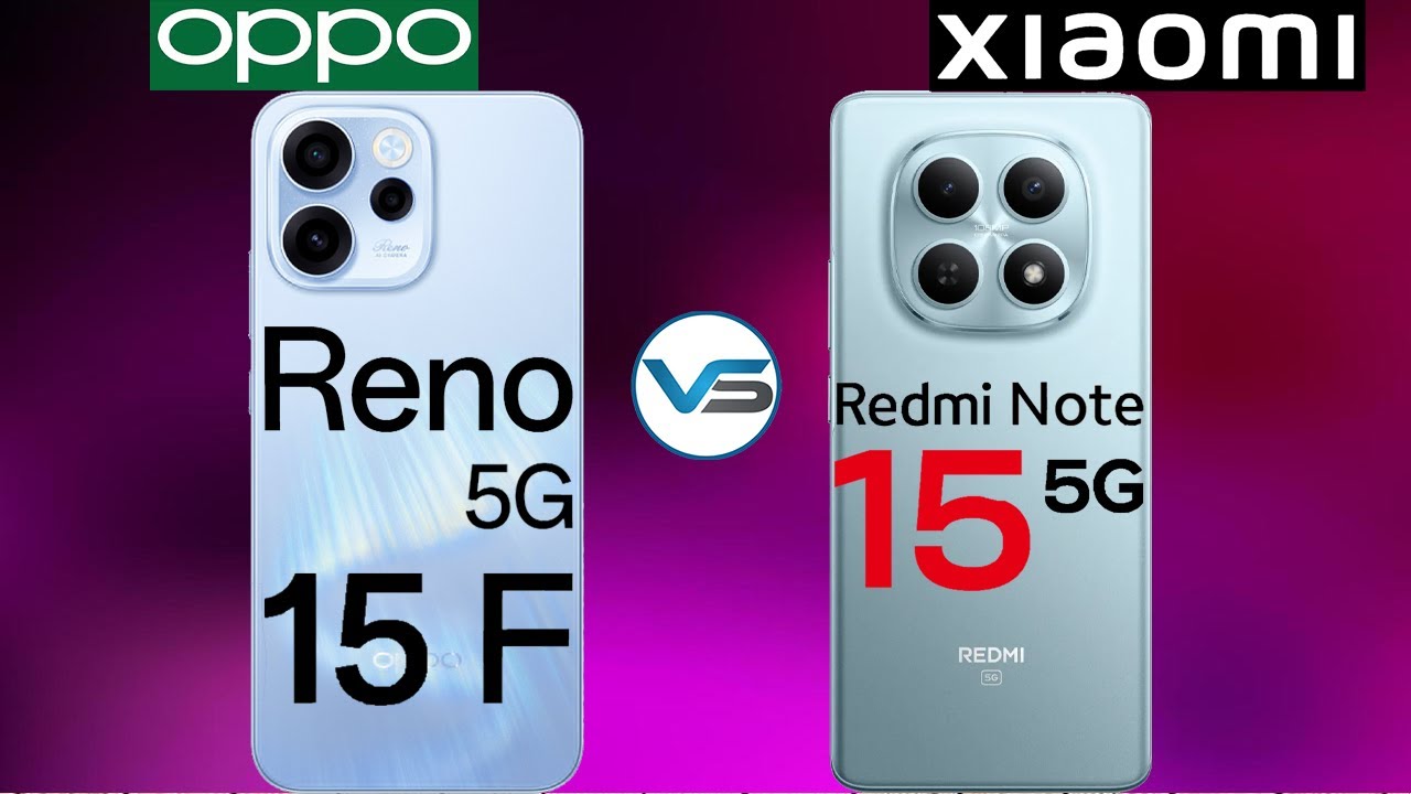 Oppo Reno 15 F 5G VS Redmi Note 15 5G | Redmi Note 15 5G VS Oppo