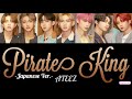 【 カナルビ / 日本語字幕 / 歌詞 】Pirate King -Japanese Ver.- / ATEEZ (에이티즈)