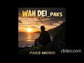 "Wan Dei"_Paks [Paks Music]