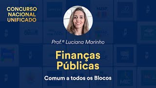 CNU - Finanças Públicas - Comum a todos os Blocos - Prof. Luciana Marinho