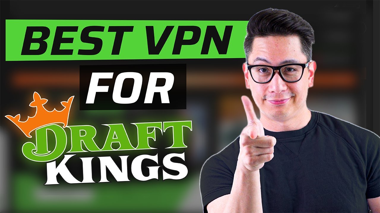 Best DraftKings Sportsbook VPN Unblock DraftKings VPNpro