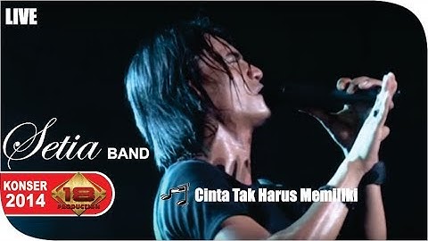 Live Konser ~ Setia Band - Cinta Tak Harus Memiliki  @Serang 30 Mei 2014